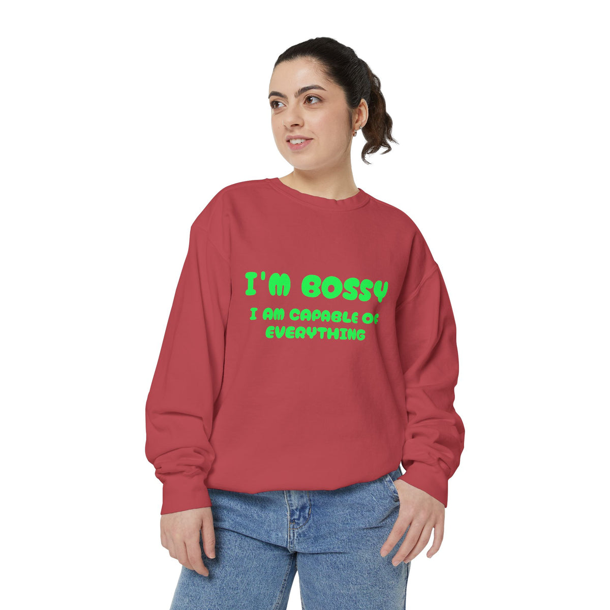 I’m Bossy Crewneck Sweatshirt — "I Am Capable of Everything"