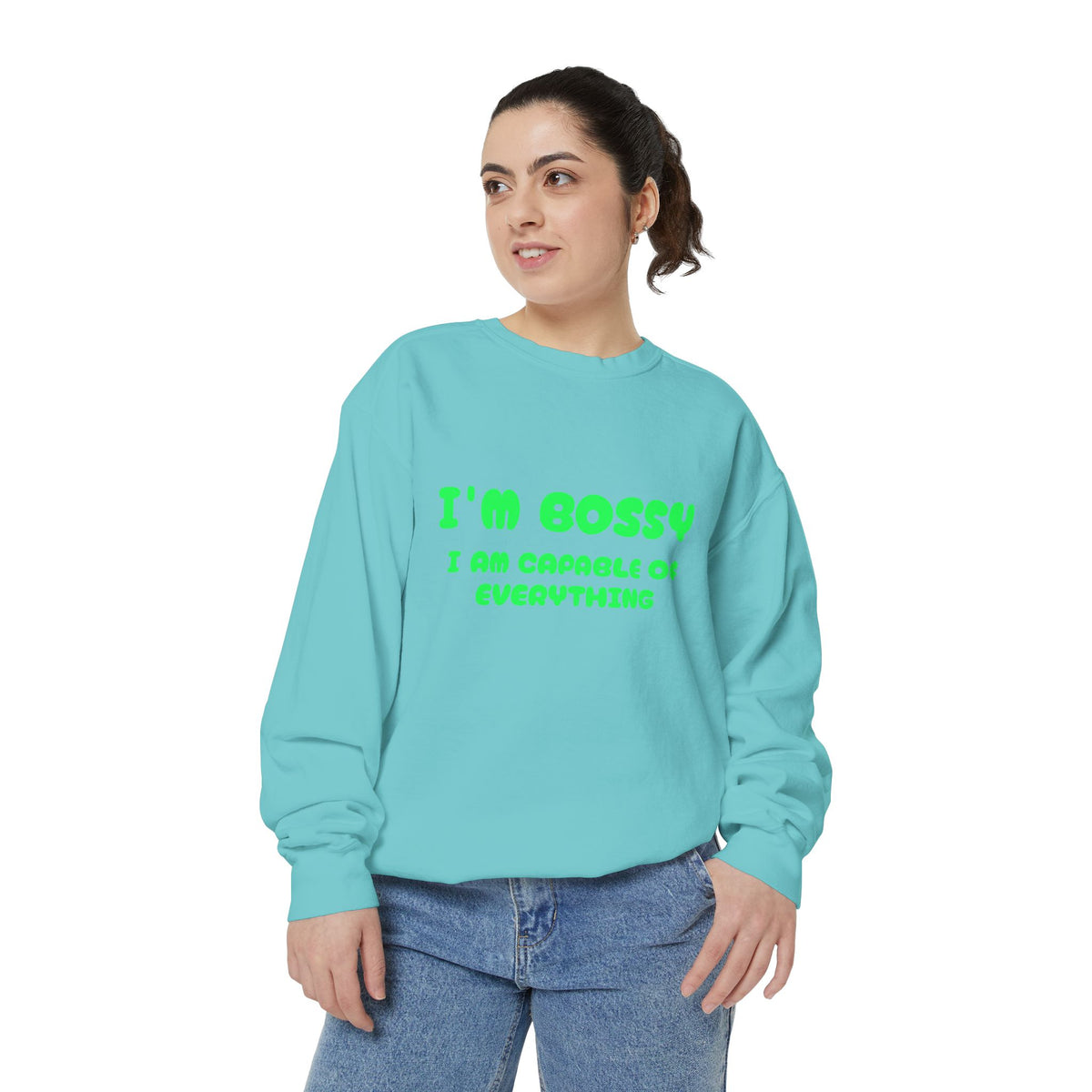 I’m Bossy Crewneck Sweatshirt — "I Am Capable of Everything"