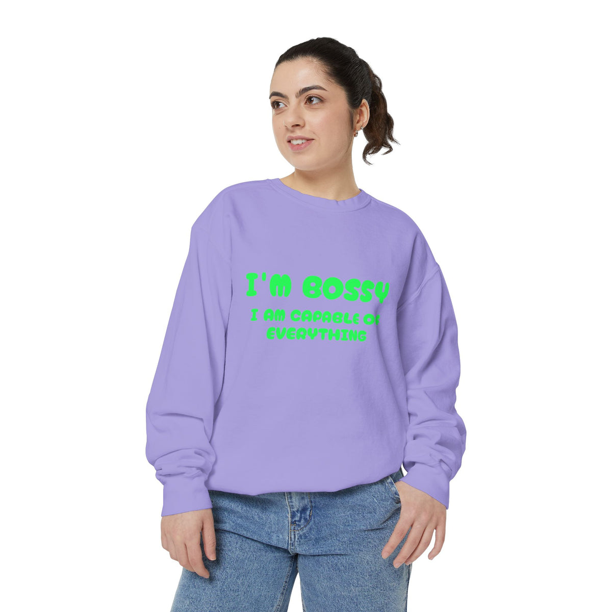 I’m Bossy Crewneck Sweatshirt — "I Am Capable of Everything"