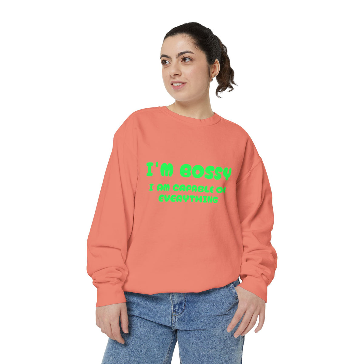 I’m Bossy Crewneck Sweatshirt — "I Am Capable of Everything"