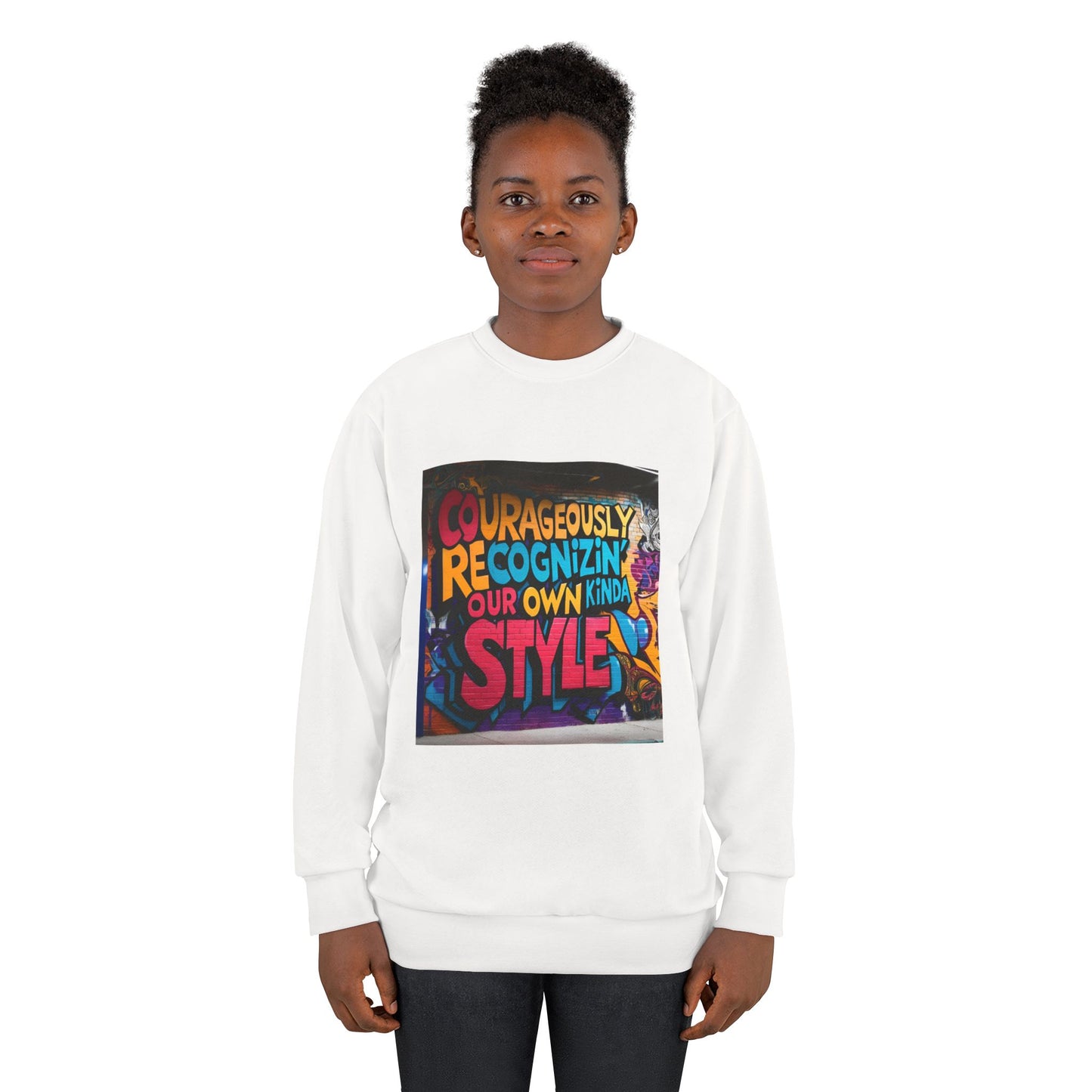 Bold Statement Sweatshirt: Courageously Recognizing Our Own Kind of Style, Graphic Sweater